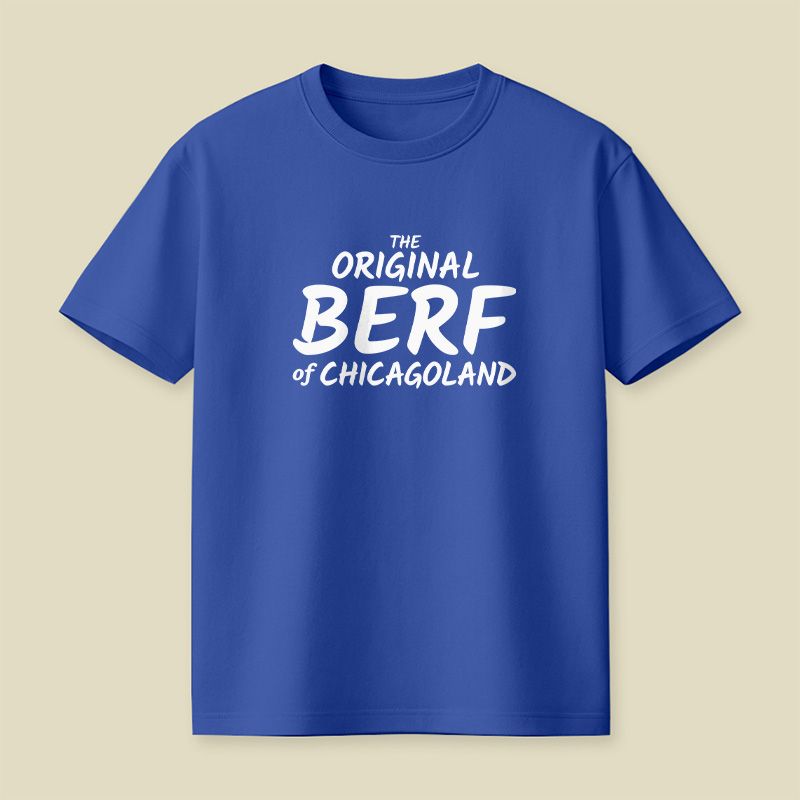 The Original BERF Of Chicagoland Playful T-Shirt