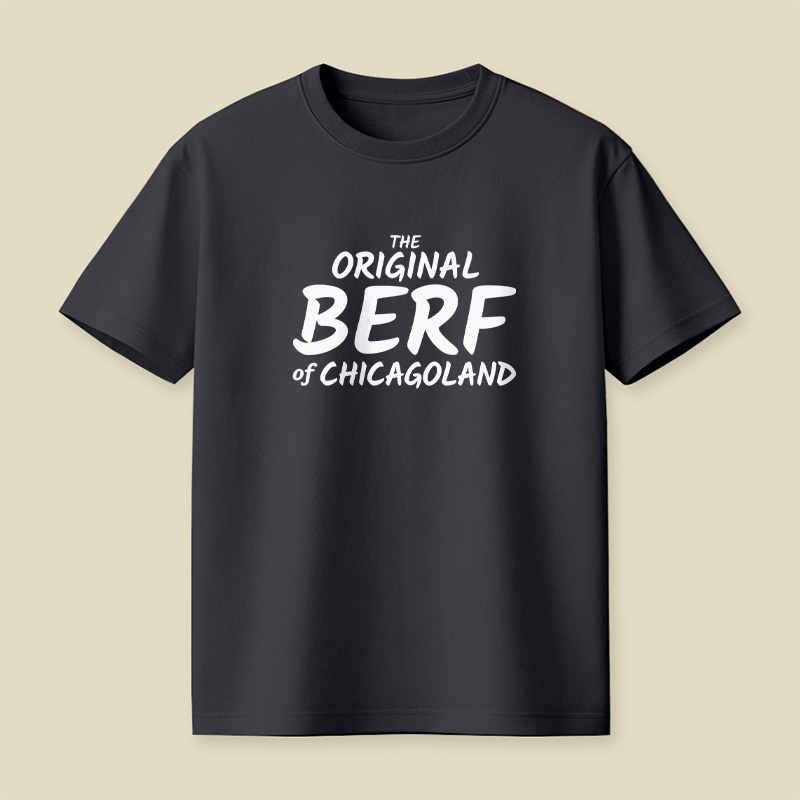 The Original BERF Of Chicagoland Playful T-Shirt