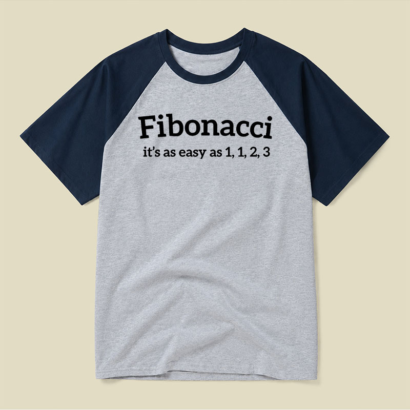 Fibonacci Funny Quote Raglan T-shirt