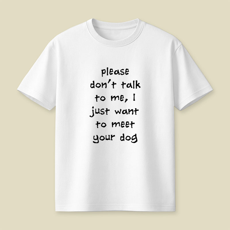Please Dont Talk To Me Playful T-Shirt