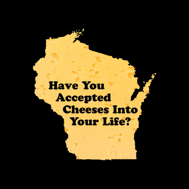 Have You Accepted Cheeses Into Your Life Playful T-Shirt