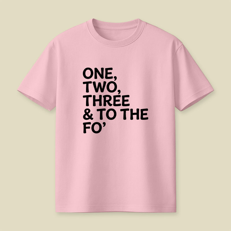 One, Two, Three & To The Fo Playful T-Shirt