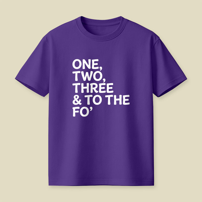 One, Two, Three & To The Fo Playful T-Shirt