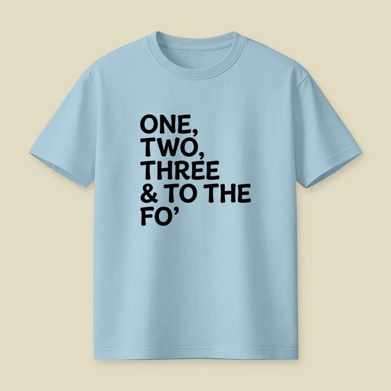 One, Two, Three & To The Fo Playful T-Shirt