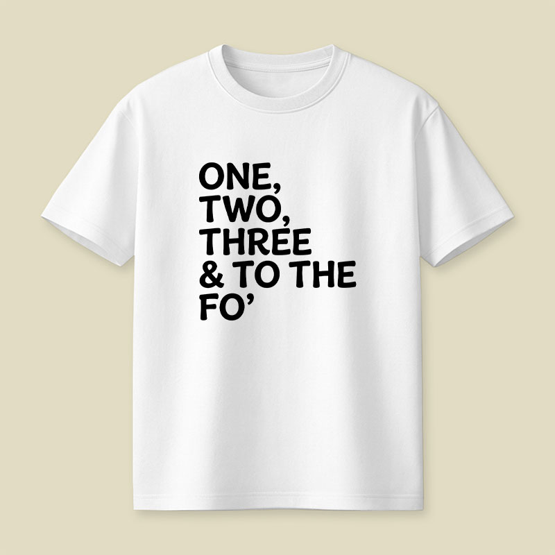 One, Two, Three & To The Fo Playful T-Shirt