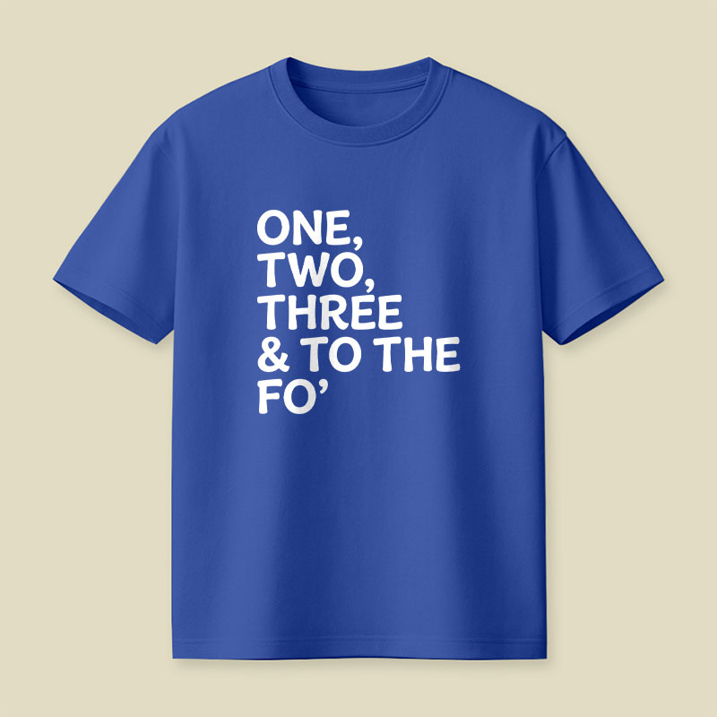 One, Two, Three & To The Fo Playful T-Shirt
