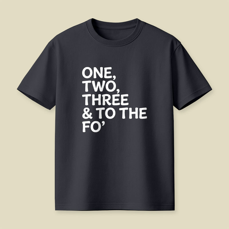 One, Two, Three & To The Fo Playful T-Shirt
