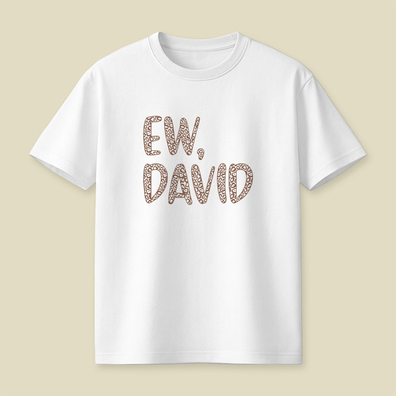 Ew, David Playful T-Shirt