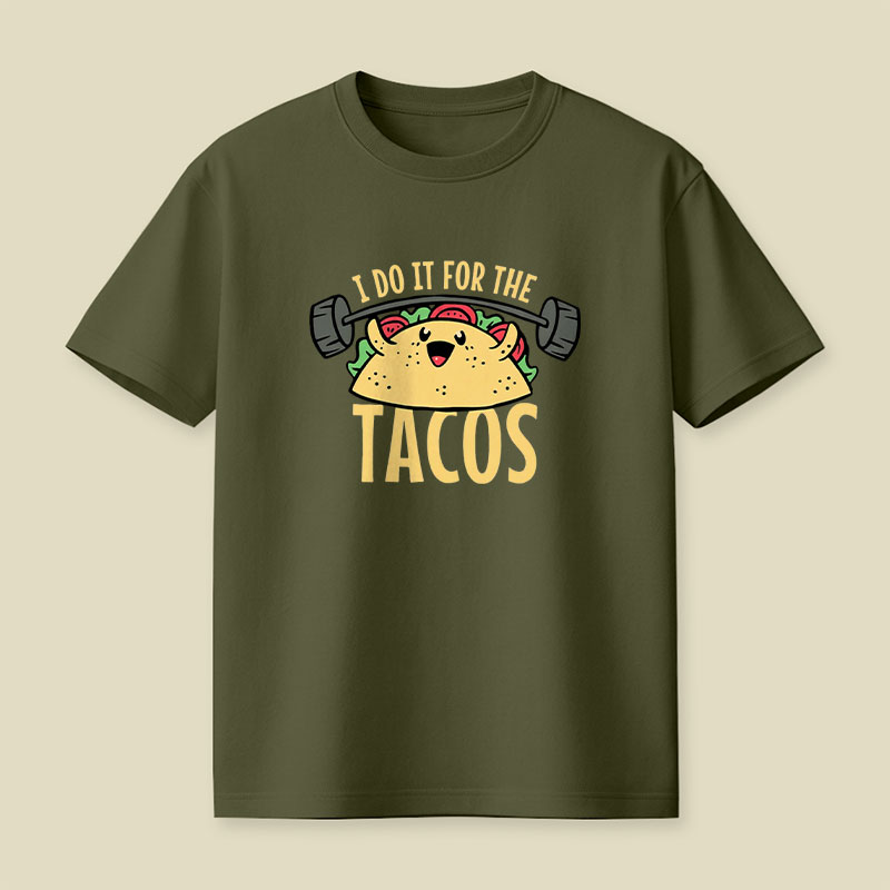 I Do It For The Tacos Playful T-Shirt