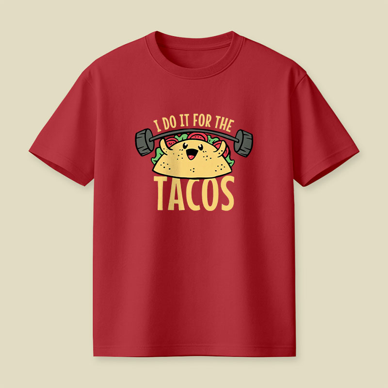 I Do It For The Tacos Playful T-Shirt