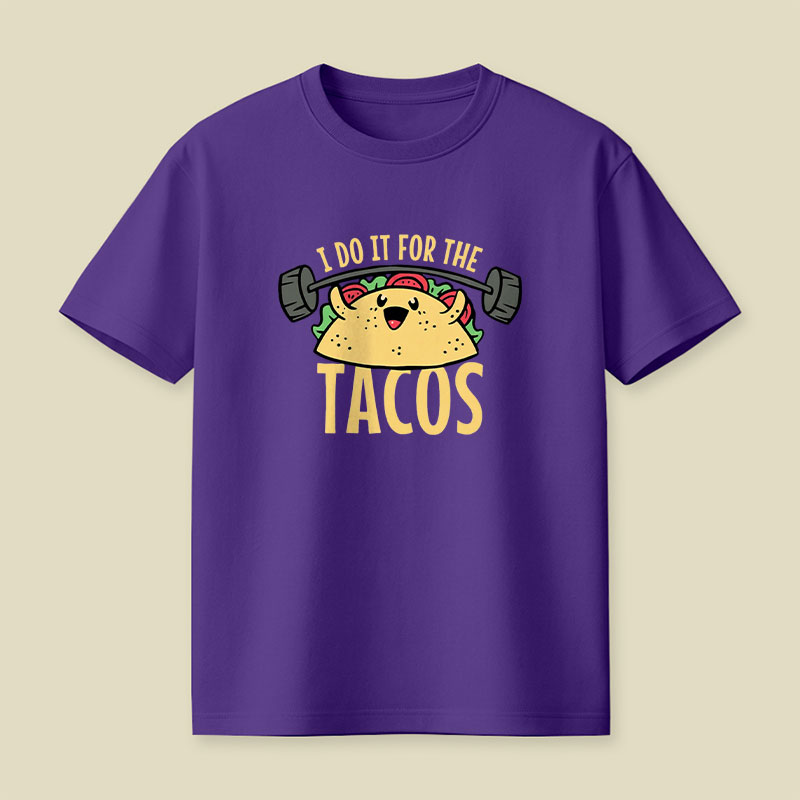 I Do It For The Tacos Playful T-Shirt