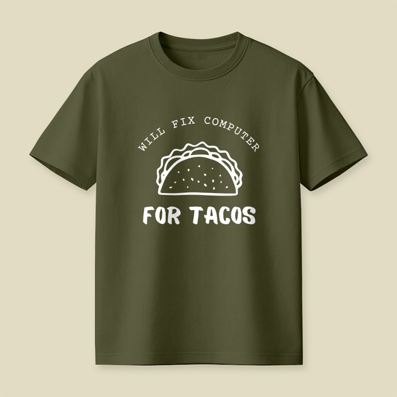 Will Fix Computer For Tacos Playful T-Shirt