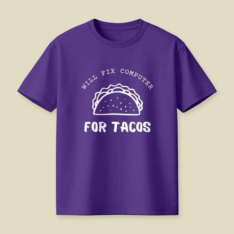 Will Fix Computer For Tacos Playful T-Shirt