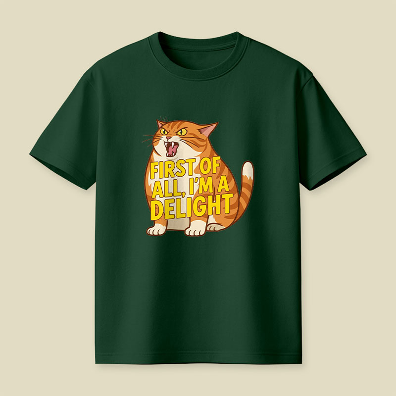 First Of All I'm A Delight Playful T-Shirt