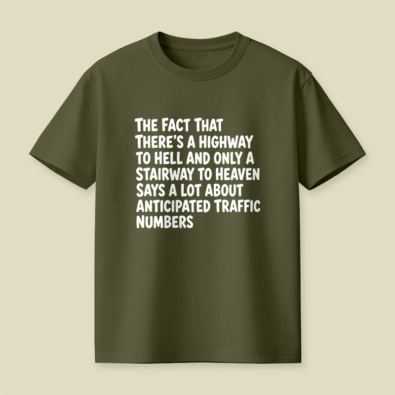 Funny Quote There's Highway To Hell And Stairway To Heaven Playful T-Shirt