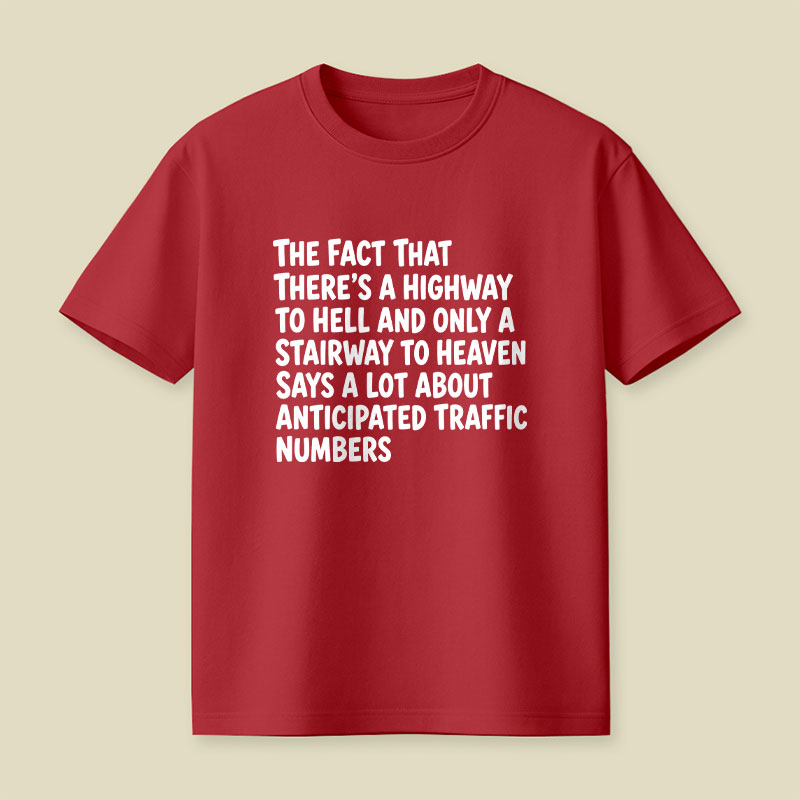 Funny Quote There's Highway To Hell And Stairway To Heaven Playful T-Shirt