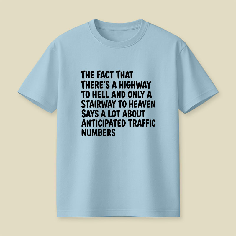 Funny Quote There's Highway To Hell And Stairway To Heaven Playful T-Shirt