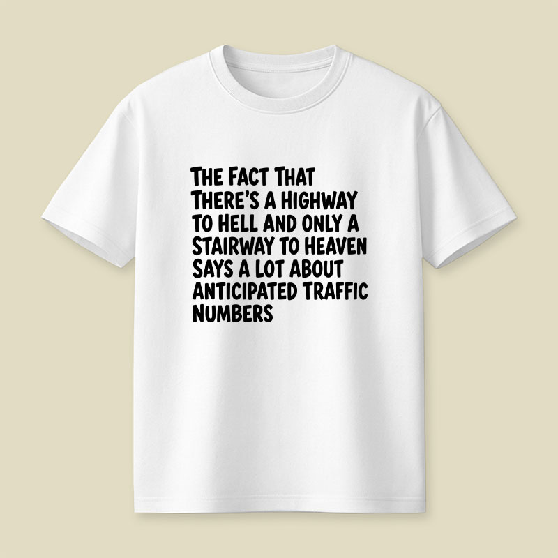 Funny Quote There's Highway To Hell And Stairway To Heaven Playful T-Shirt