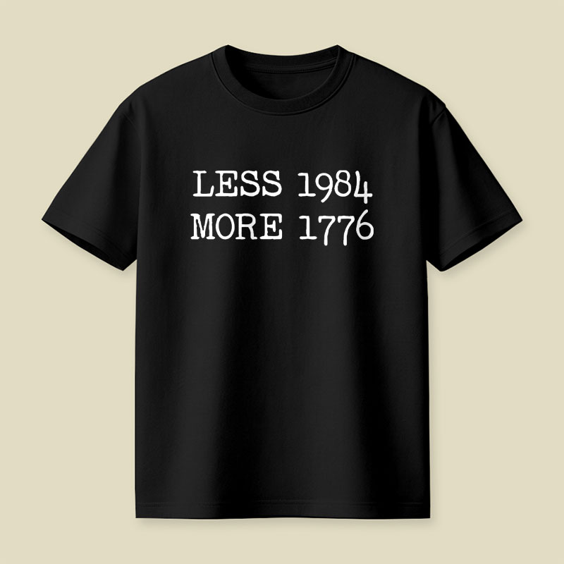 Less 1984 More 1776 Playful T-Shirt