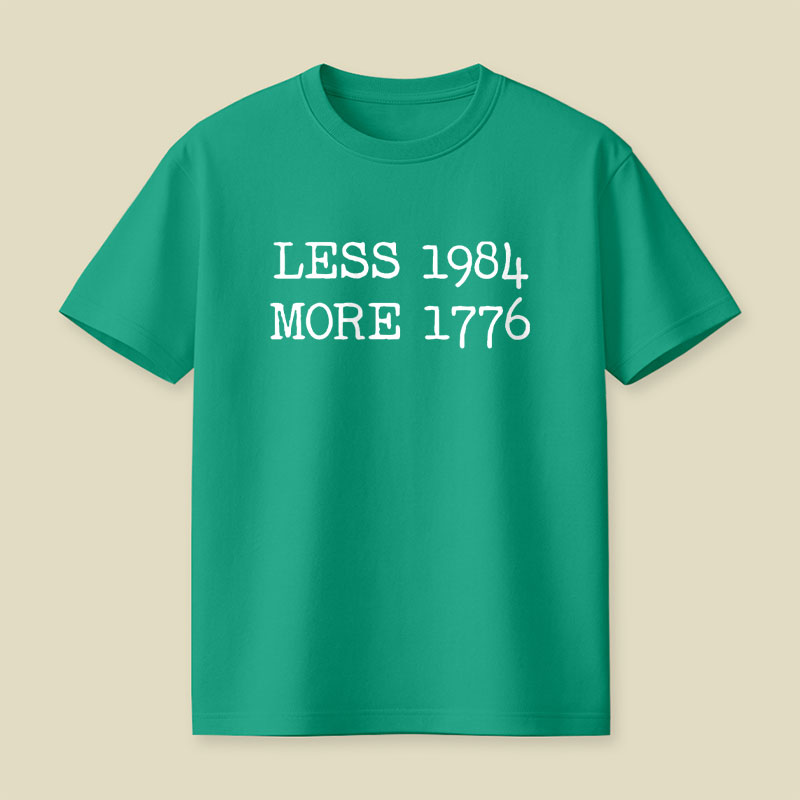 Less 1984 More 1776 Playful T-Shirt