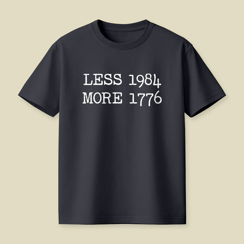 Less 1984 More 1776 Playful T-Shirt