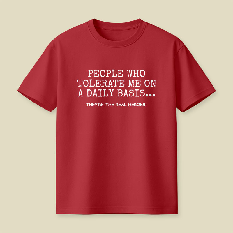People Who Tolerate Me On A Daily Basis Sarcastic Playful T-Shirt