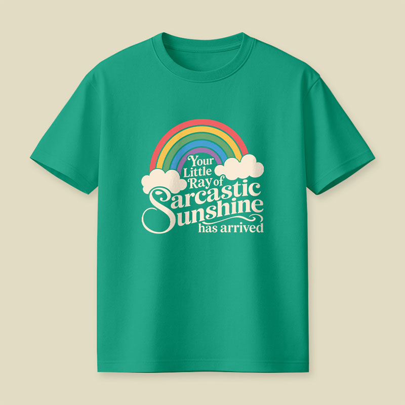 Your Little Ray of Sarcastic Sunshine Has Arrived Funny Playful T-Shirt