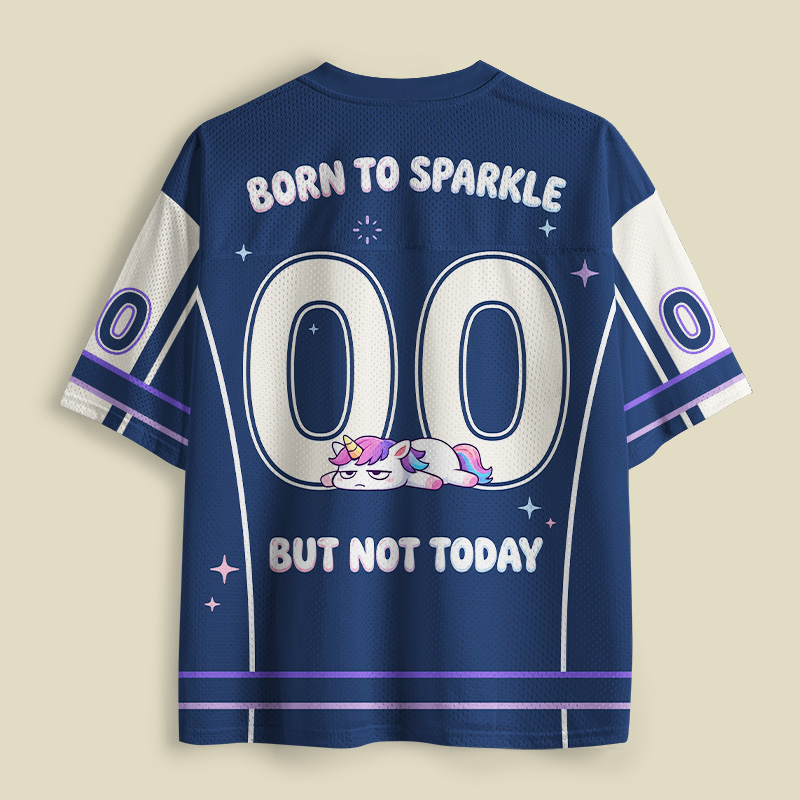Born To Sparkle But Not Today Playful Mesh Jersey