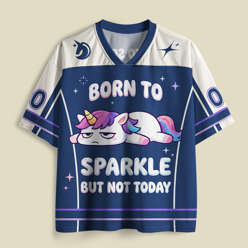 Born To Sparkle But Not Today Playful Mesh Jersey