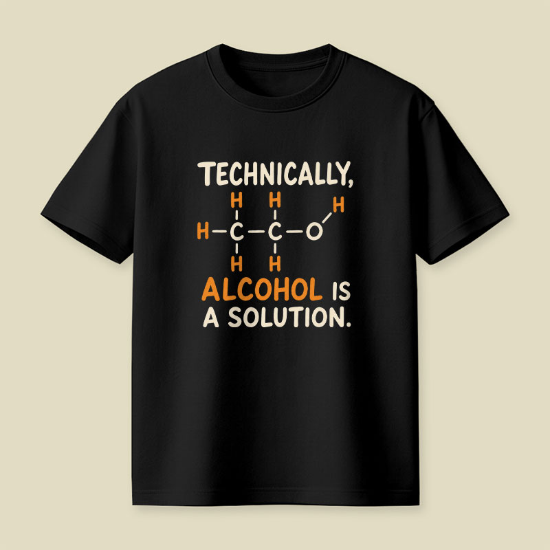 Alcohol Is A Solution Playful T-Shirt