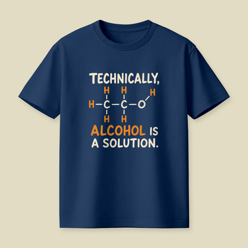 Alcohol Is A Solution Playful T-Shirt