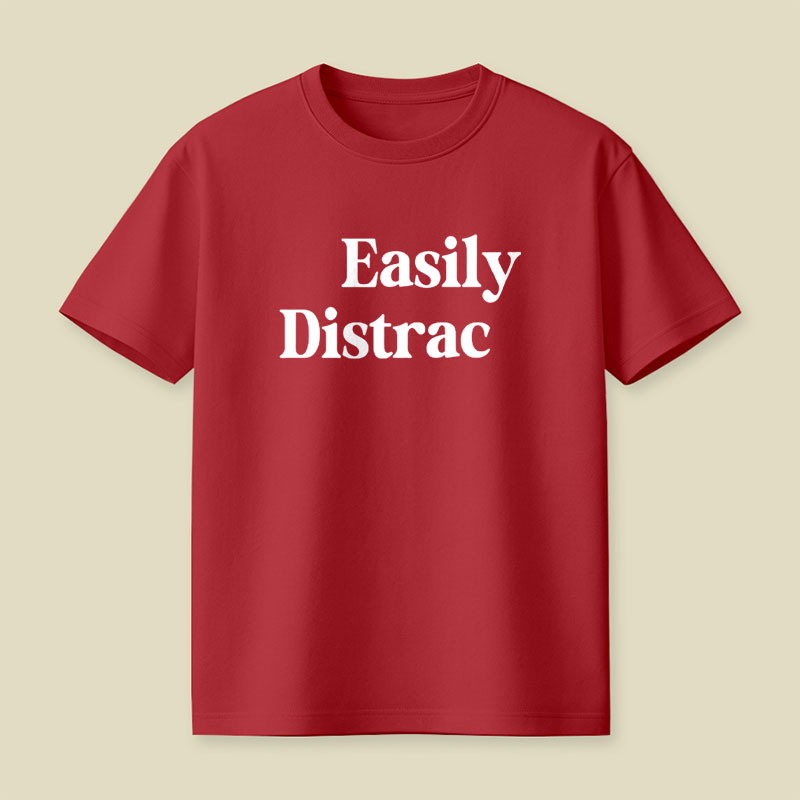 Easily Distrac Playful T-Shirt