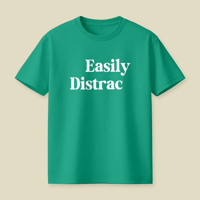 Easily Distrac Playful T-Shirt