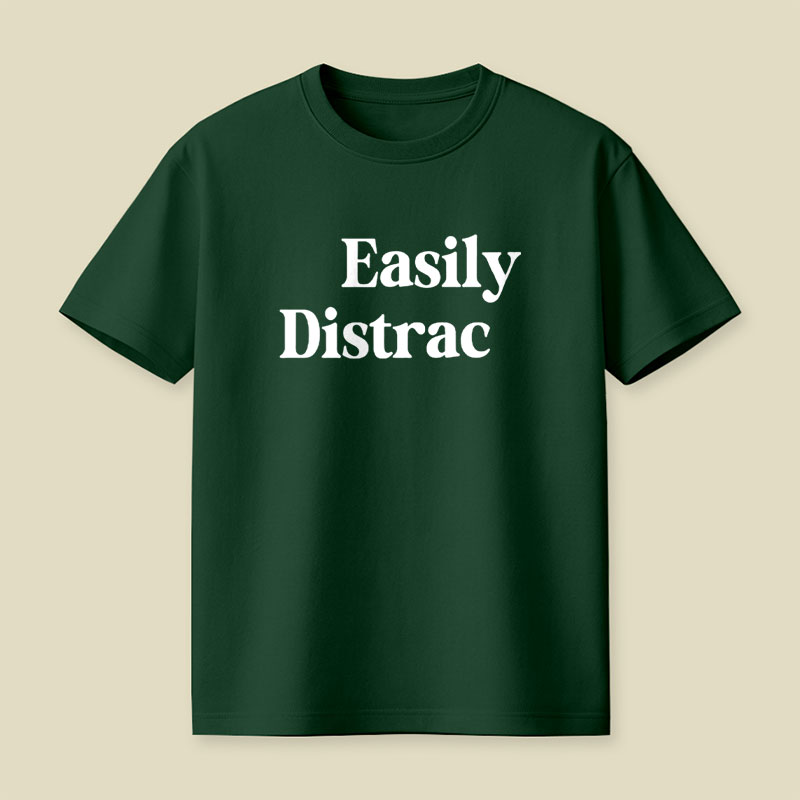 Easily Distrac Playful T-Shirt