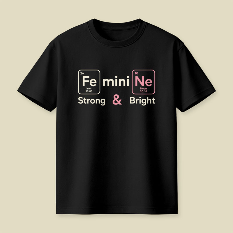 Feminine Strong Bright Playful T-Shirt