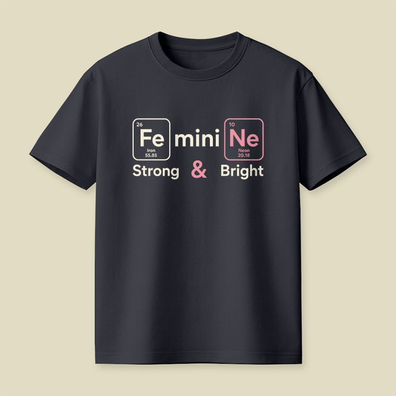 Feminine Strong Bright Playful T-Shirt
