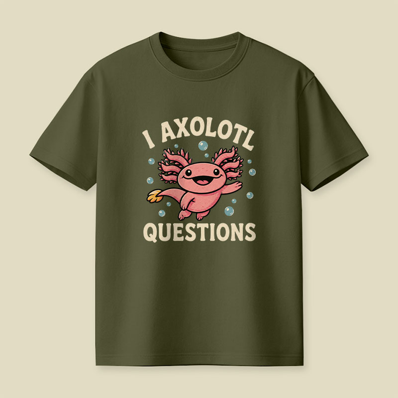 I Axolotl Questions Playful T-Shirt