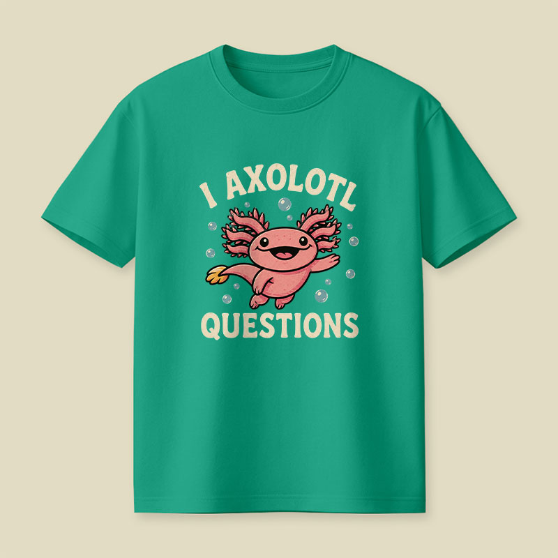 I Axolotl Questions Playful T-Shirt