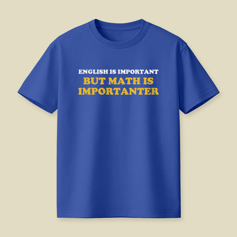 Math Is Importanter Playful T-Shirt