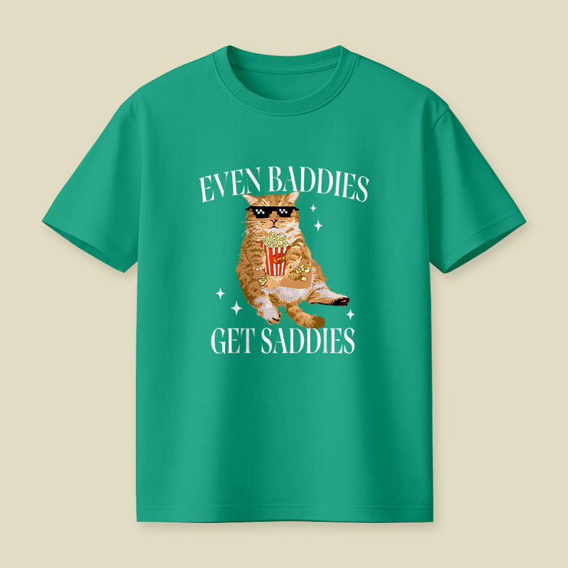 Even Baddies Get Saddies Funny Cat Meme Playful T-Shirt