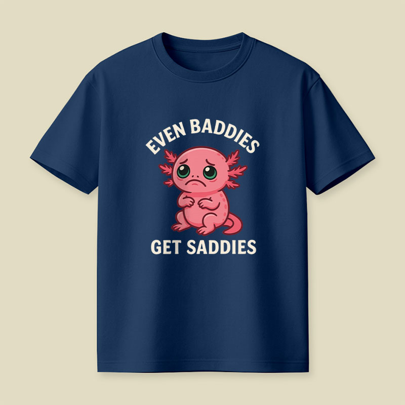 Even Baddies Get Saddies Salamander Playful T-Shirt