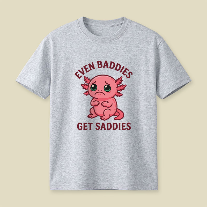Even Baddies Get Saddies Salamander Playful T-Shirt