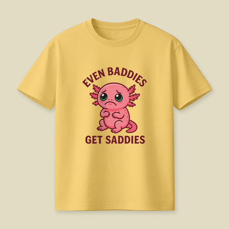 Even Baddies Get Saddies Salamander Playful T-Shirt