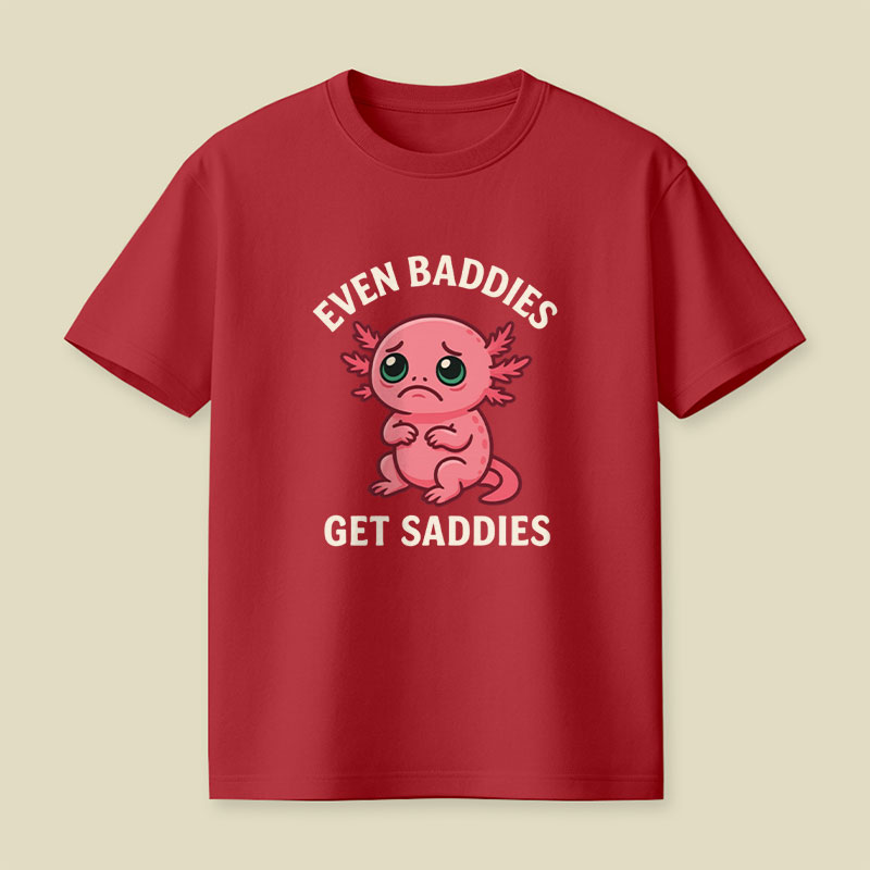 Even Baddies Get Saddies Salamander Playful T-Shirt