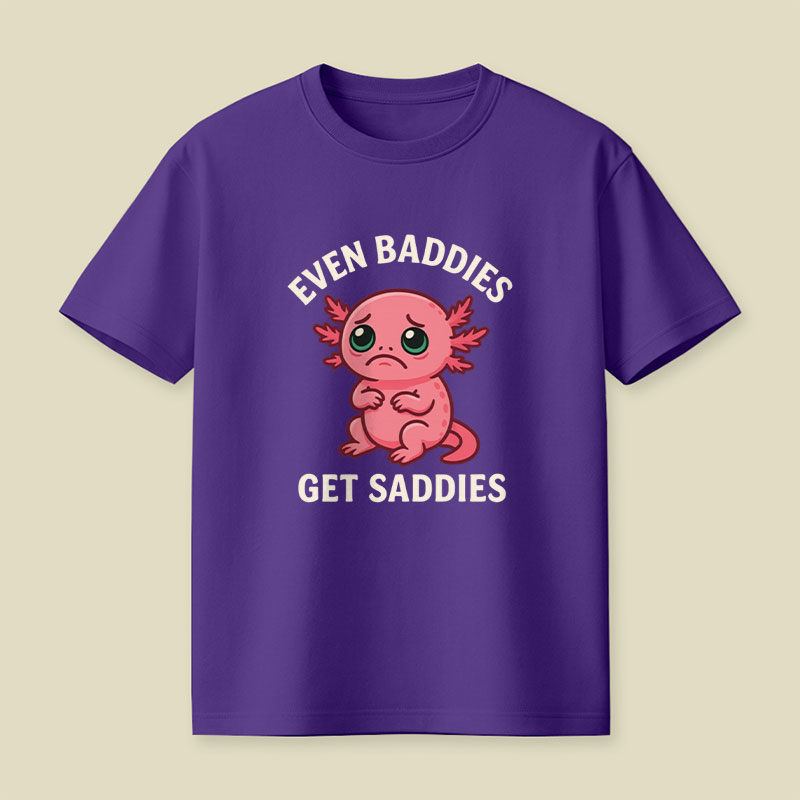 Even Baddies Get Saddies Salamander Playful T-Shirt