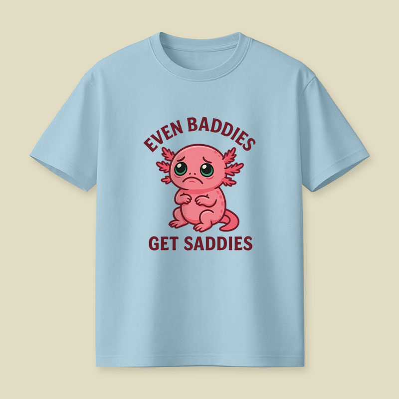 Even Baddies Get Saddies Salamander Playful T-Shirt