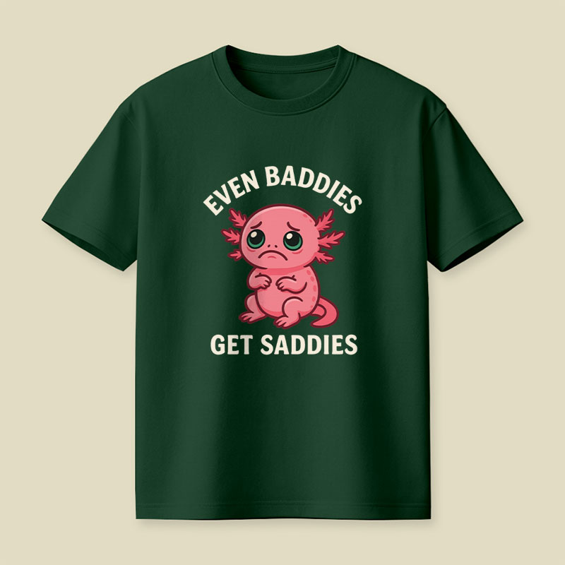 Even Baddies Get Saddies Salamander Playful T-Shirt