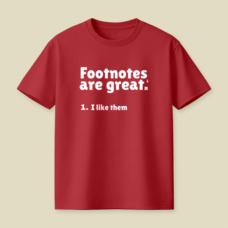 Footnotes are great Playful T-Shirt