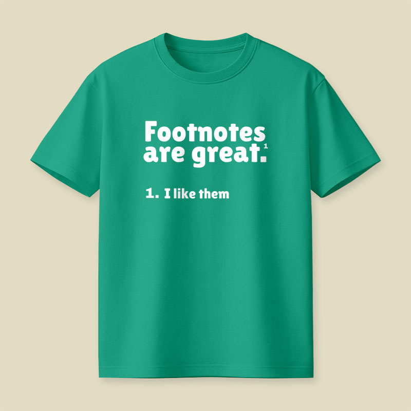 Footnotes are great Playful T-Shirt