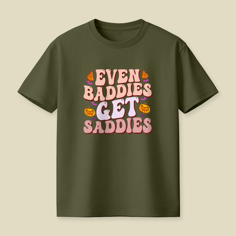 Funny Meme Even Baddies Get Saddies Playful T-Shirt